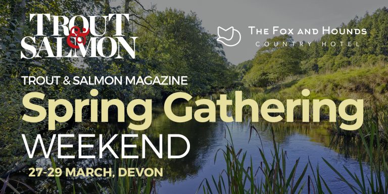 Read more about the article Trout & Salmon Spring Gathering 27-29th March 2026